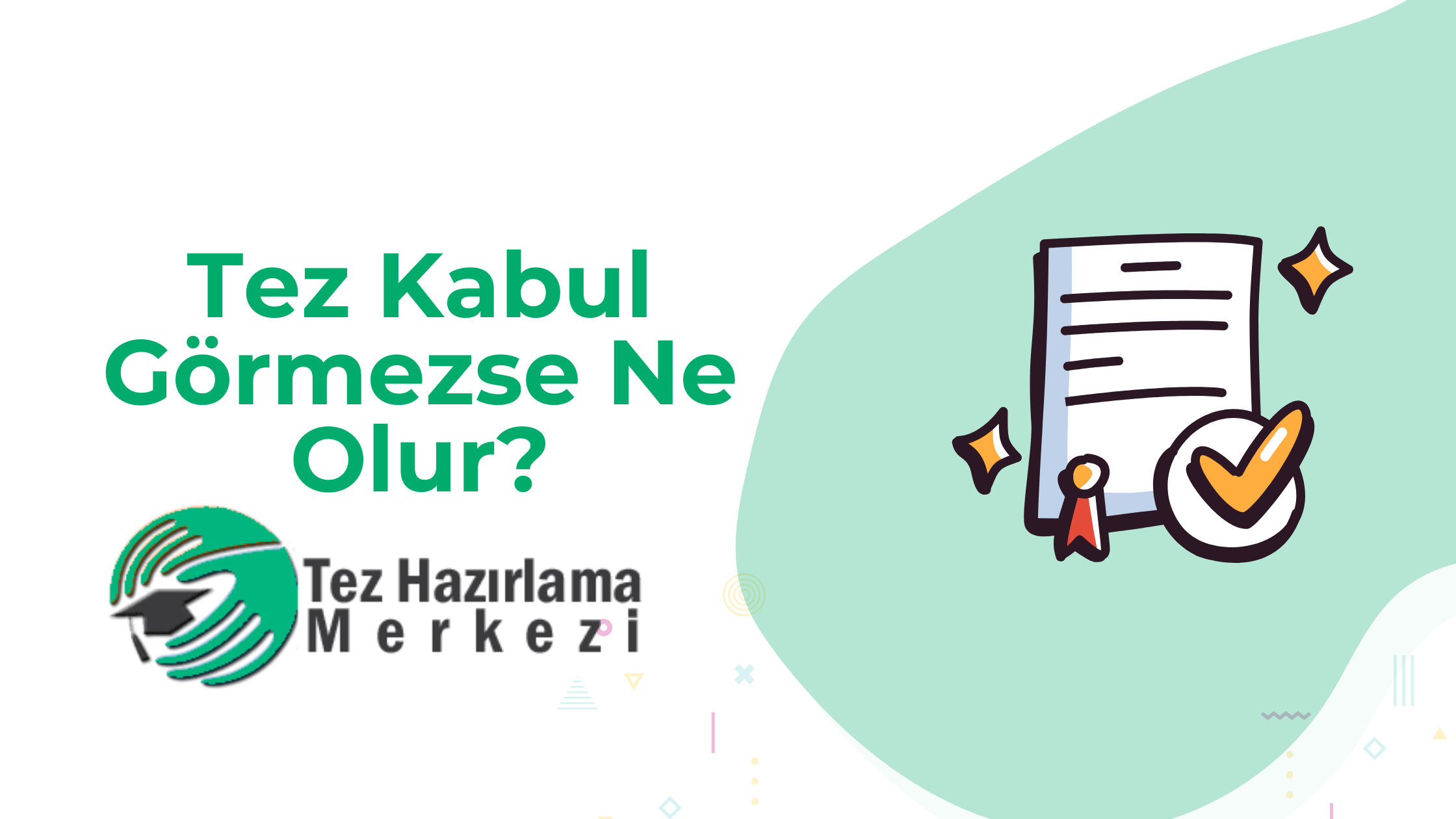 Tez Kabul Görmezse Ne Olur?
