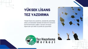 Yüksek Lisans Tez Yazdırma