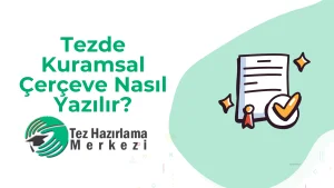 Tezde Kuramsal Çerçeve Nasıl Yazılır?
