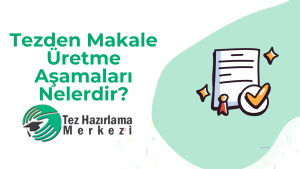 Tezden Makale Üretme Aşamaları