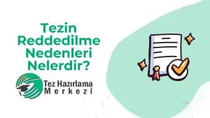 Tezin Reddedilme Nedenleri Nelerdir?