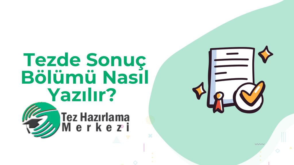 Tezde Sonuç Bölümü Nasıl Yazılır?