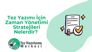 Tez Yazımı İçin Zaman Yönetimi Stratejileri Nelerdir?