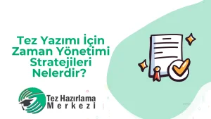 Tez Yazımı İçin Zaman Yönetimi Stratejileri Nelerdir?