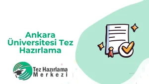 Ankara Üniversitesi Tez Hazırlama